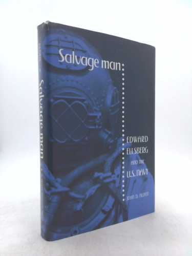 Salvage Man: Edward Ellsberg and the U.S. Navy
