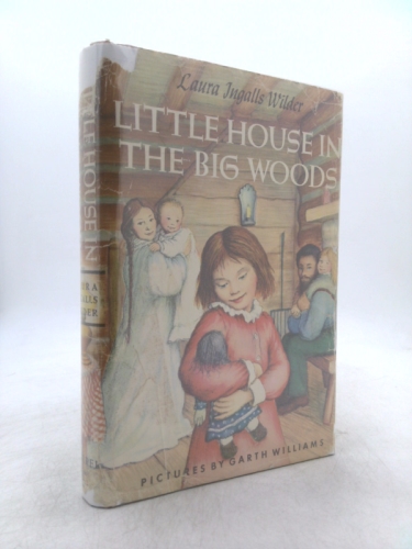 Little House in the Big Woods by Wilder, Laura Ingalls Published by HarperCollins Revised edition (1953) Hardcover