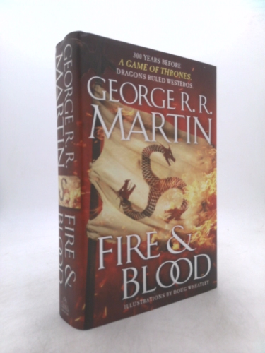 Fire & Blood: 300 Years Before a Game of Thrones