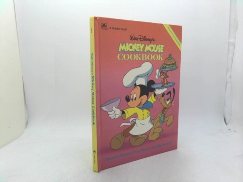 Walt Disney's Mickey Mouse Cookbook: Favorite Recipes from Mickey and His Friends