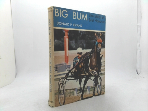 Big Bum; the story of Bret Hanover,