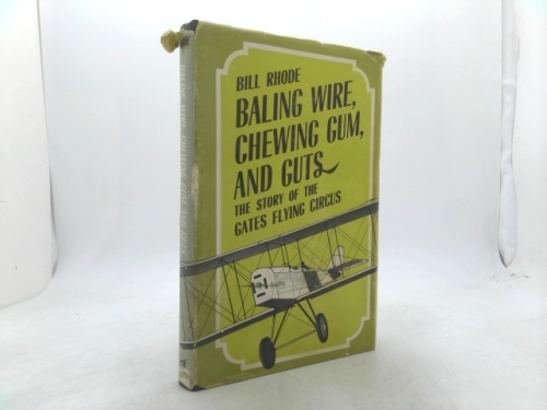 Baling wire, chewing gum, and guts: The story of the Gates Flying Circus