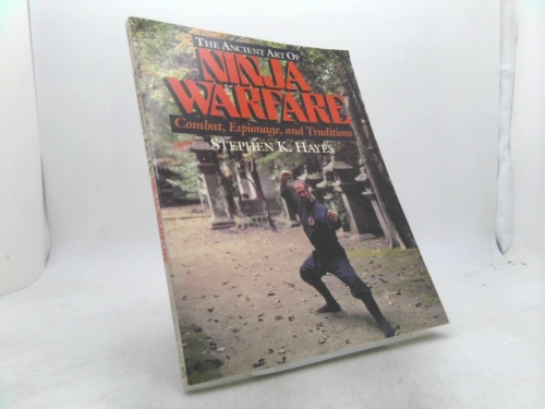 The Ancient Art of Ninja Warfare: Combat, Espionage and Traditions