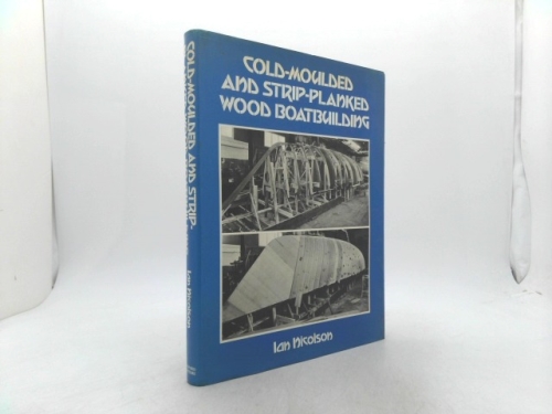 Cold-moulded and Strip-planked Wood Boat Building