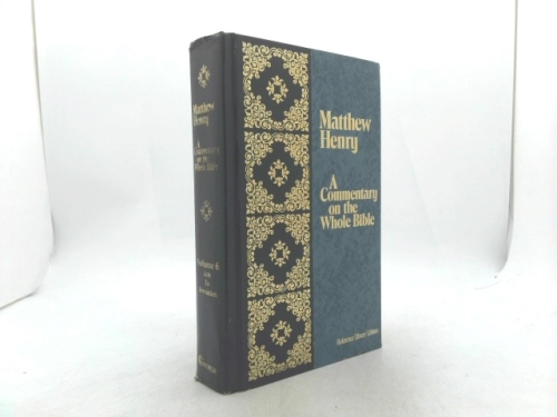 Commentary on the Whole Bible, volume 6 of 6, Acts to Revelation