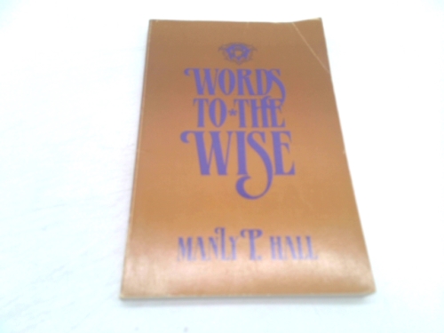 Words to the Wise: A Practical Guide to the Esoteric Sciences