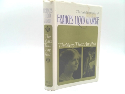The years that are past / [by] Frances Lloyd George
