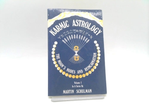 Karmic Astrology, Volume 1: The Moon's Nodes and Reincarnation (Karmic Astrology)
