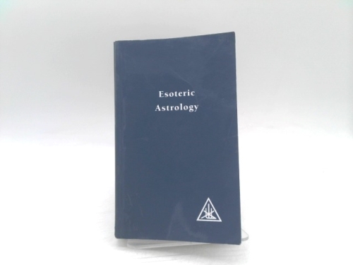 Esoteric Astrology: A Treatise on the Seven Rays, Vol. 3