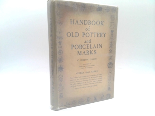Handbook of Old Pottery & Porcelain Marks. Foreword by John Meredith Graham II.