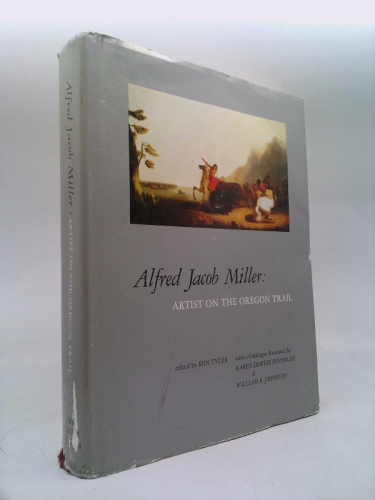 Alfred Jacob Miller: Artist on the Oregon Trail