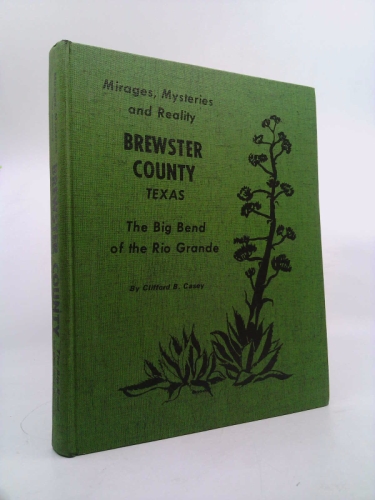 Mirages, mysteries and reality: Brewster County, Texas, the Big Bend of the Rio Grande