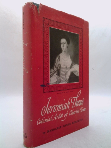 Jeremiah Theus;: Colonial artist of Charles Town