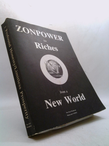 Zonpower and Profound Honesty: Dare to Get It All : Take This Real-Life Journey from Earth's Anticivilization to the Civilization of the Universe
