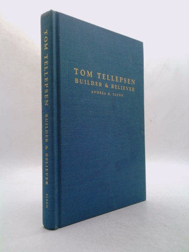 Tom Tellepsen: Builder & Believer