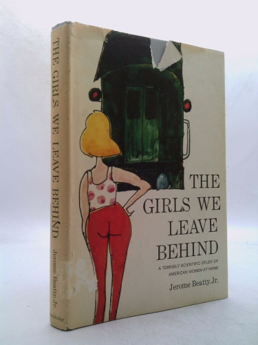 The Girls We Leave Behind; a Terribly Scientific Study of American Women at Home