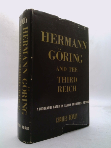 Hermann Goring and the Third Reich; A Biography Based on Family and Official Records