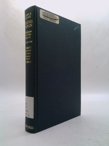 YOUNG JAPAN: Yokohama and Yedo 1858-79 - Volume One