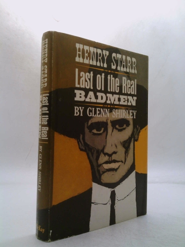 Henry Starr, the last of the real badmen