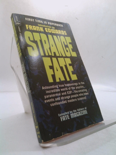 Strange Fate Compiled by the editors of Fate Magazine