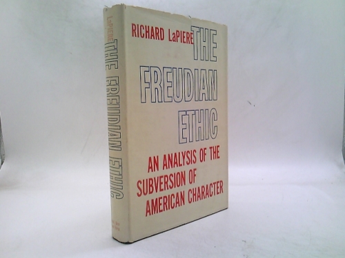 The Freudian Ethic : An Analysis of the Subversion of Western Character