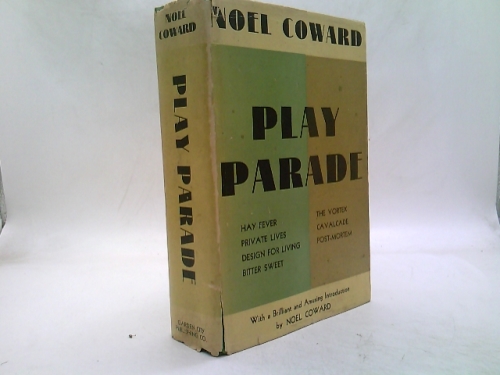 Play Parade: contains Design For Living; Cavalcade; Private Lives; Bitter Sweet; Post-Mortem; The Vortex; Hay Fever