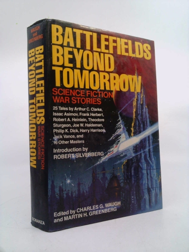 Rare BATTLEFIELDS BEYOND TOMORROW: Science Fiction War Stories First edition 1987 F/F [Hardcover] Charles G. Waugh and Martin H. Greenberg