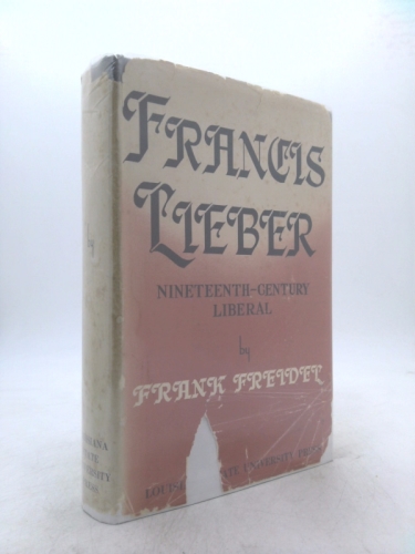 Francis Lieber, Nineteenth-century Liberal,
