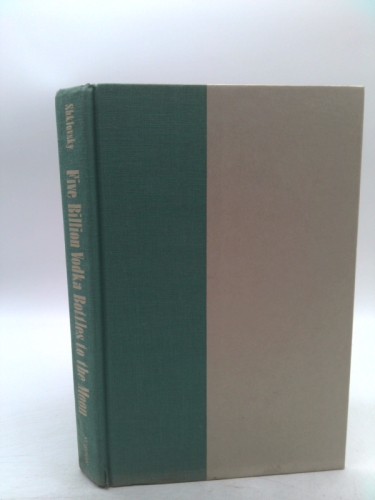 Five Billion Vodka Bottles to the Moon: Tales of a Soviet Scientist