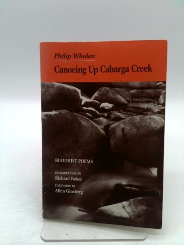 Canoeing Up Cabaga Creek: Buddhist Poems 1955-1986