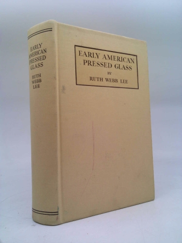 Rare Ruth Webb Lee / EARLY AMERICAN PRESSED GLASS Classification of Patterns 1933