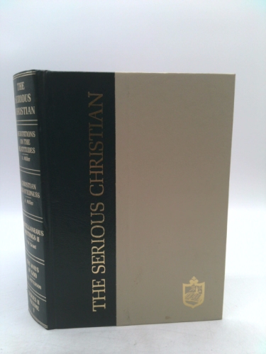 The Serious Christian Volume V Series II (Meditations on the Beatitudes, Christian Devotedness, Miscellaneous Writings & The Ways of God)