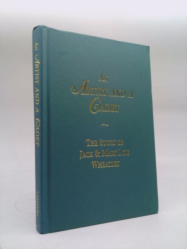 An Artist and a Cadet, the Story of Jack and Mary Lois Wheatley