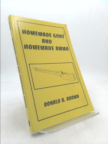 Homemade Guns & Homemade Ammo