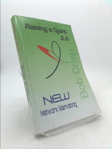 Raising a Giant: A Book About Becoming a Leader in Network Marketing