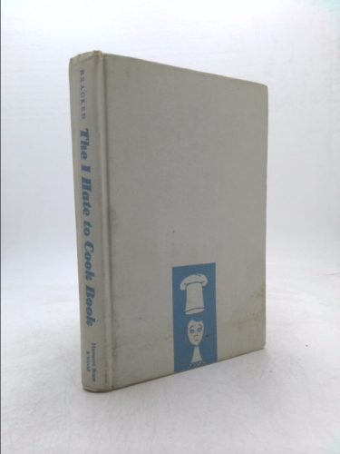 I Hate to Cook Book by Bracken, Peg (1960) Hardcover