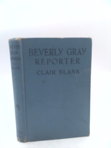Beverly Gray, Reporter: The Beverly Gray College Mystery Series # 10