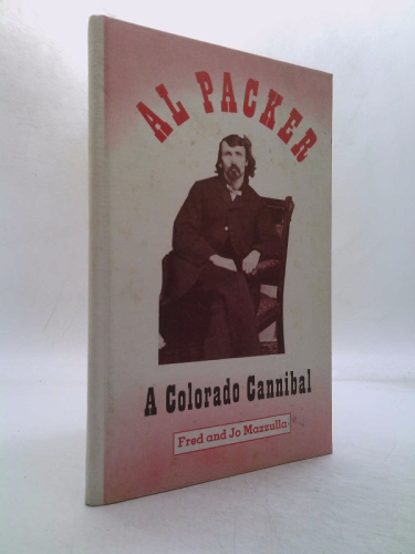 Al Packer: A Colorado Cannibal
