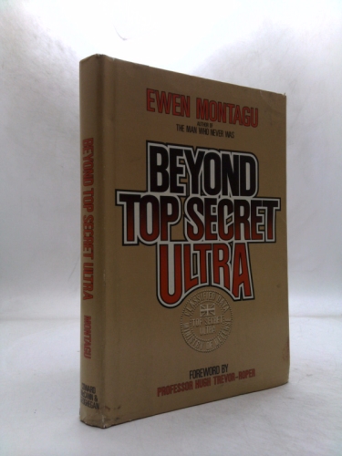 Beyond Top Secret Ultra