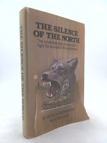 The Silence of the North: The Incredible Story of a Woman's Fight for Survival in the Wilderness