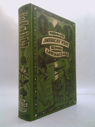 PATHFINDERS OF THE AMERICAN WEST: The Journals of Lewis & Clark.