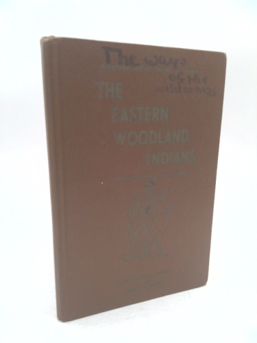 The Eastern Woodland Indians, After The White Man Came