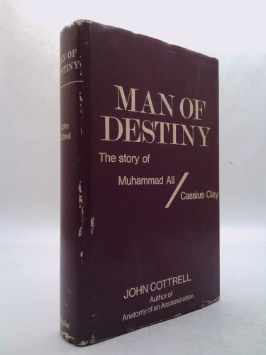Man of destiny: the story of Muhammad Ali formerly Cassius Clay