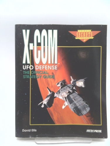 X-COM UFO Defense: The Official Strategy Guide (Prima's Secrets of the Games)