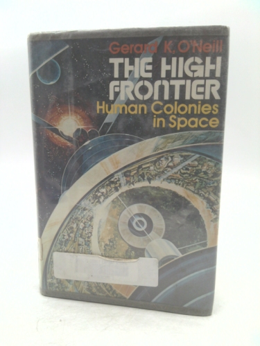 The High Frontier: Human Colonies in Space
