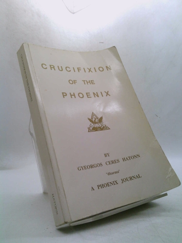 Crucifixion of the Phoenix (The Phoenix Journals)
