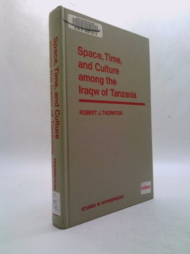 Space, Time, and Culture Among the Iraqw of Tanzania (Studies in Anthropology)