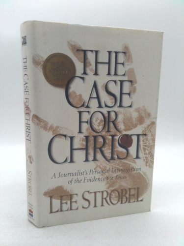The Case for Christ: A Journalist's Personal Investigation of the Evidence for Jesus