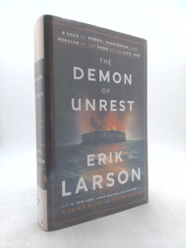 The Demon of Unrest: A Saga of Hubris, Heartbreak, and Heroism at the Dawn of the Civil War