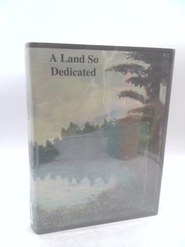 A Land So Dedicated: The History of Houston County, Georgia